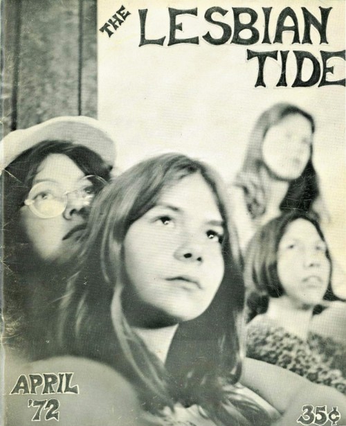 A selection of covers from The Lesbian Tide, 1971-1979. “This magazine is a feminist lesbian publica