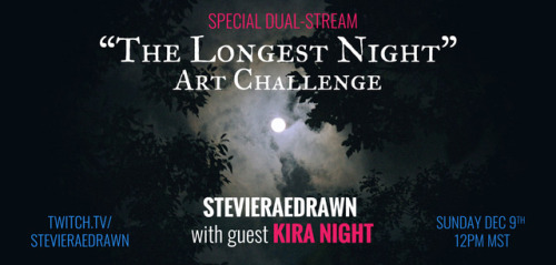  I’m live now on Twitch with Kira Night! We’re working on our #TheLongestNightArt prompt