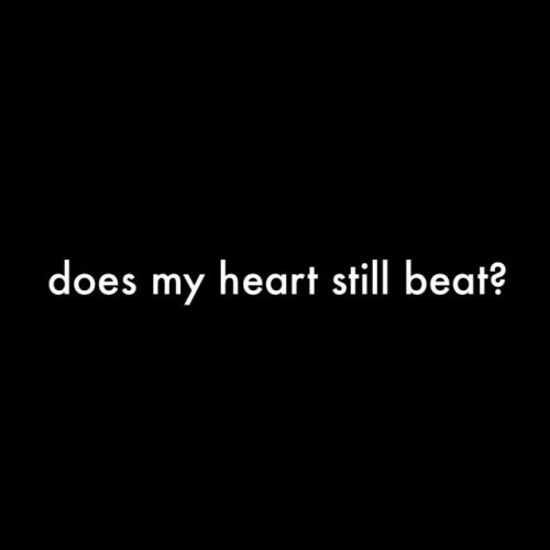 doloredits:am i still alive?