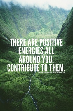 thepowerwithin:  The world is made of positive energy, and we’re each a part of it. Instagram | Nicole.Addison