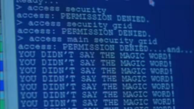 uh uh uh you didn t say the magic word