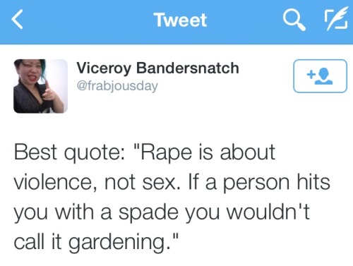 goodbyesocialconstructs:  johanirae:  I reckon if more people understood this there would be a lot less victim blaming when it comes to rape.  YES 