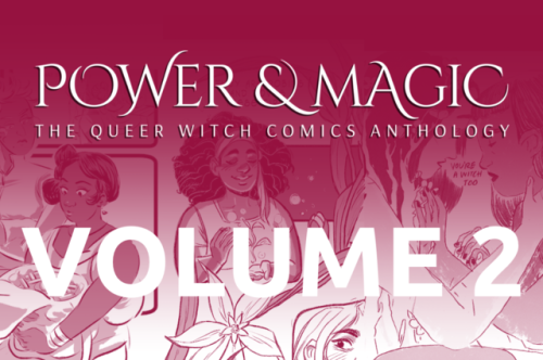 powerandmagic:P&M Press is now taking submissions for POWER & MAGIC: The Queer Witch Comic