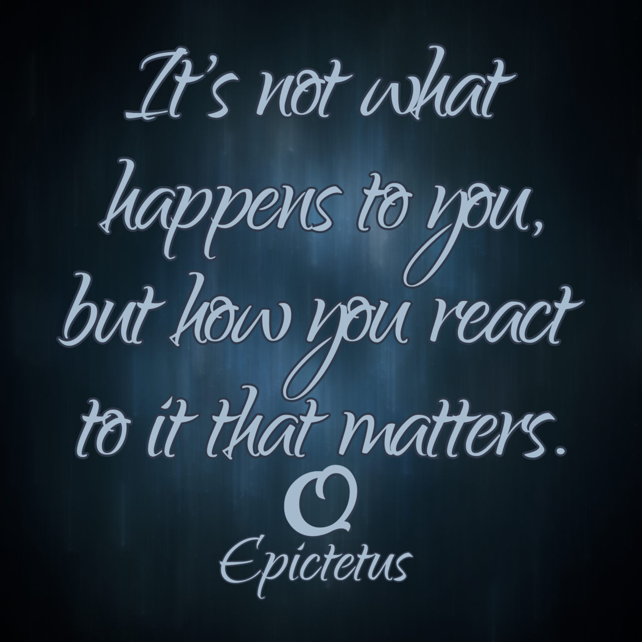 Epictetus - It's not what happens to you, but how you