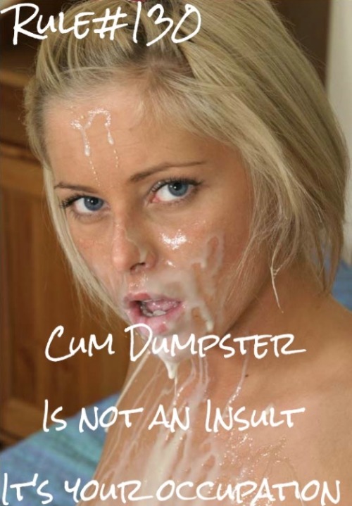 Sex sissyrulez:  Rule#130: Cum Dumpster is not pictures