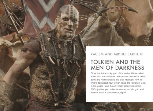 askmiddlearth: Racism and Middle Earth: Part 3/6: Tolkien and the Men of Darkness Okay, this is part