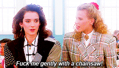 sulietsexual: “Hi, I’m sorry. Technically, I did not kill Heather Chandler, but hey who am I trying 