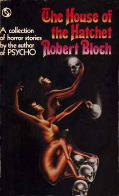 The House Of Your Hatchet, by Robert Bloch (Tandem, 1971).From a charity shop in Nottingham.The author describes himself&hellip;This creature, locked in a lonely room, knows nothing of the everyday world beyond. He has knowledge only of the worlds that