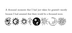 Extraordinarily frustrating that as a fairly highly-educated man, I can’t seem to learn this lesson. What good is it if you’d take a bullet for someone if you don’t cherish every moment they spend in your life? Not much.  