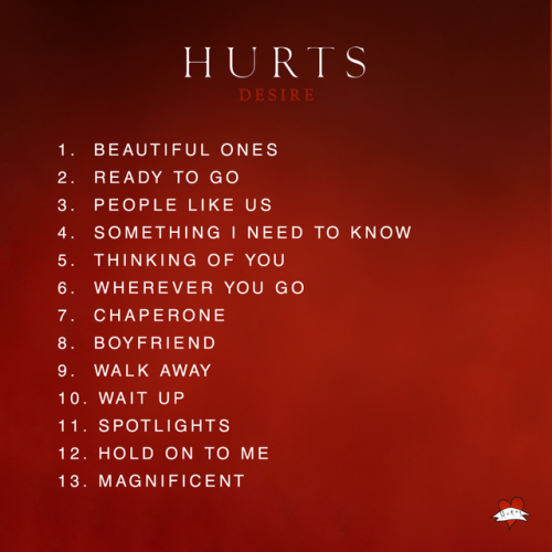 hurtslove:  HURTS - “DESIRE” Tracklist | 29.09.2017Adam: “The songs are quite