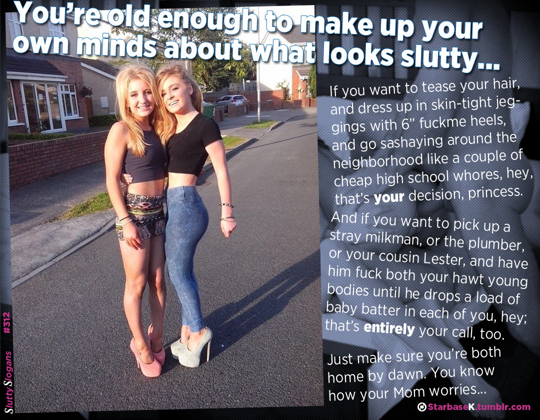 starbasek:  I just &lt;3 cheap-looking, slutty young sluts…  