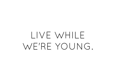 live while were young