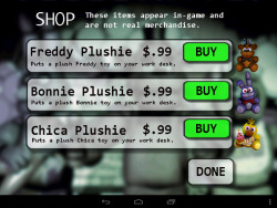mypettentaclemonster:  mypettentaclemonster:  konpozaa:  wolfnanaki:  Apparently the Android port of FNaF has in-game purchases.  this is the best microtransaction: put a little cute version of your favorite thing that’s trying to kill you on your work