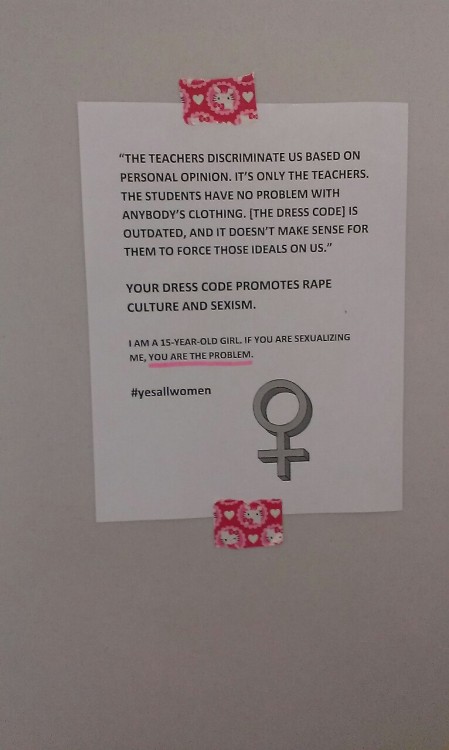 theresnorevolution:  fuckyeahfeminists:  clementinemorrigan:  hiddenjumprope:  thecatsmeow90:  My lovely friends and I did a thing.  I love that this is happening.  I was fighting dress codes when I was thirteen / fourteen. That was back in 1999 and 2000.