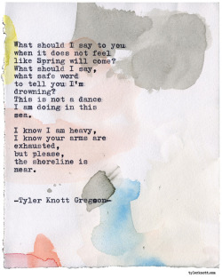 tylerknott:  Typewriter Series #2210 by Tyler Knott Gregson