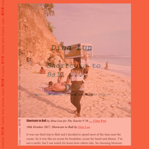 Has given some shortcuts to Bali for my fav The Tourist Mag 