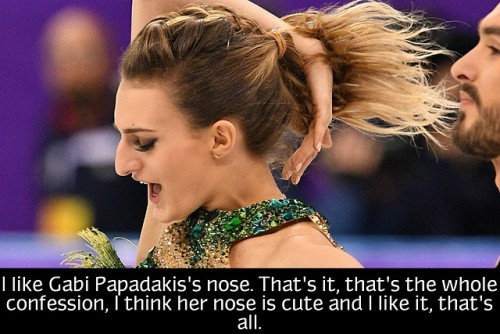 figure-skating-confessions:“ I like Gabi Papadakis’s nose. That’s it, that’s
