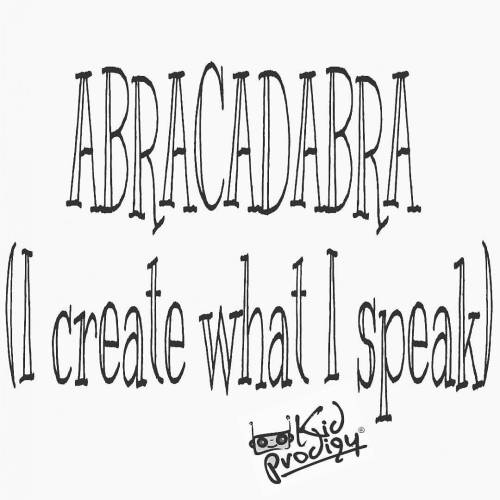 The word &quot;Abracadabra&quot; is derived from an Aramaic phrase meaning &quot;I create as I speak