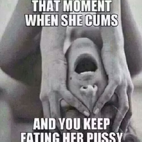fatfuckbitch:  cliff716:  No better feeling in the world  Hey man eating pussy is the way to go.