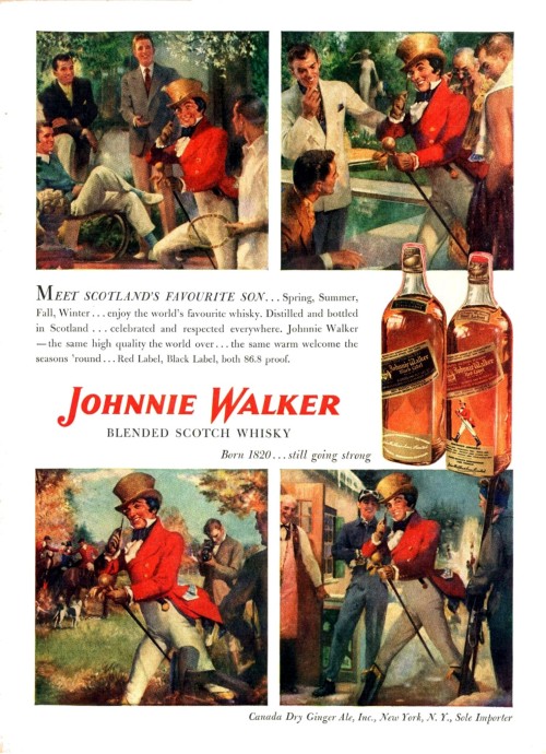 1952 Meet Scotland’s Favourite Son… Johnnie Walker Source: Time Magazine Published at: 