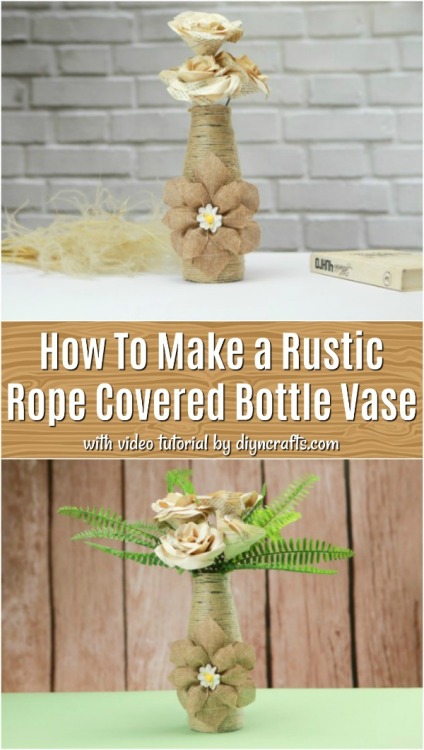 How To Make a Rustic Rope Covered Bottle VaseTutorial: www.diyncrafts.com/54066/decor/diy-ru