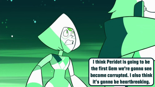 crystalgem-confessions:I think Peridot is going to be the first Gem we’re gonna see become corrupted