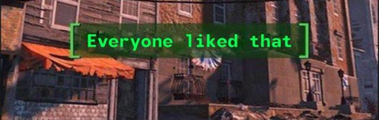 'Everyone liked that' meme from Fallout