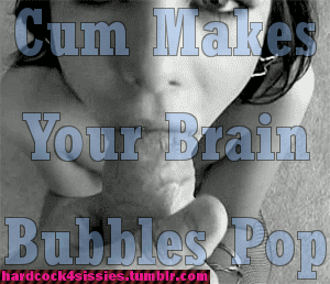 hardcock4sissies:  Lets pop them all until your a drooling brainless cum dumb bimbo