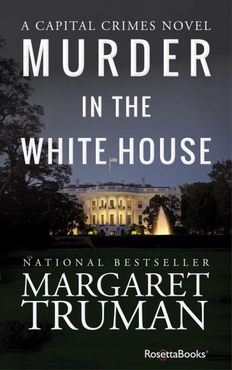 A murder in the Lincoln bedroom and no one saw or heard anything. Margaret Truman&rsquo;s MURDER