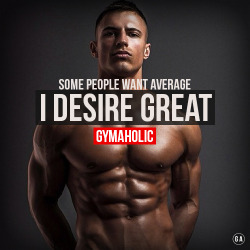 gymaaholic:  Greatness is upon you! http://www.gymaholic.co