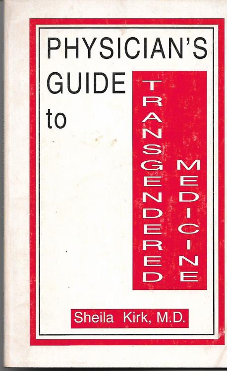 Physician’s Guide to Transgendered Medicineby Sheila KirkTogether Lifeworks - 1996