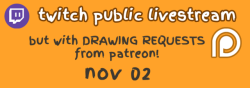 since one goal on my patreon is currently reached and unlocked (thanks for your support!!) I promised I would try to bring back the monthly livestream + requests category, difference is: this time the stream will be public and everyone will be able to