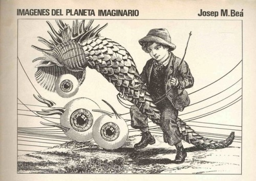 A few more of these. Imagenes del planeta imaginario. Illustrations by Spanish comics artist, Josep 