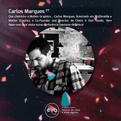 Apresentamos mais um dos nossos convidados.
Carlos Marques, licenciado em Design Multimédia e Motion Graphics, é um dos membros fundadores e diretor da “Check It Out” Studio, um estúdio criativo especializado em conteúdos animados para marcas.
Já...