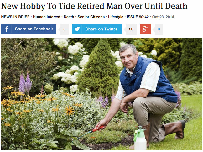 theonion:  New Hobby To Tide Retired Man Over Until Death