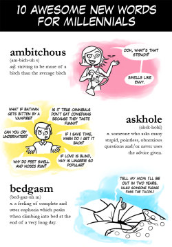 dragonandpenguin:  | Tumblr | Instagram | Twitter | So it all began when my friend Amanda texted me the word “ambitchous”, and amidst our laughter I decided that I was going make a comic featuring such words. And so here it is. I still don’t