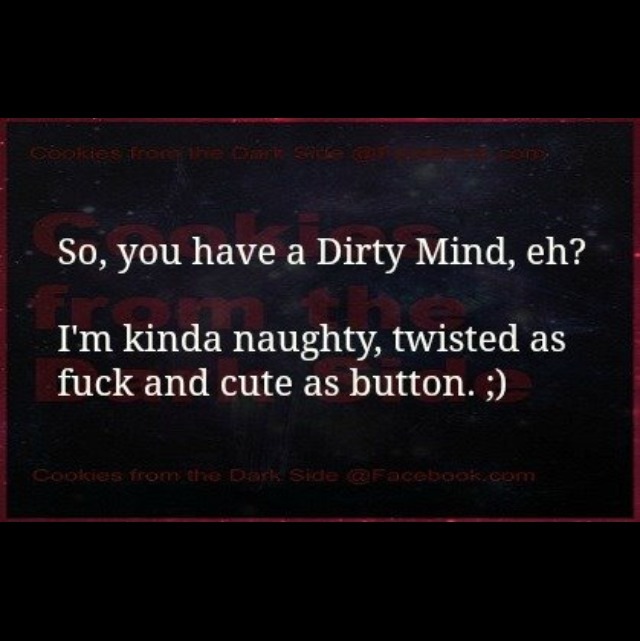 twisted-baby-girl:  Twisted? Cute as a button? Sounds like me (twisted smirk)