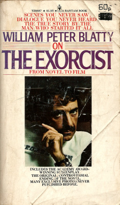 William Peter Blatty on The Exorcist: From Novel to Film (Bantam 1974) From a charity shop, Nottingham.  &ldquo;It is Friday, July 13, 1973. As I write, Billy Friedkin, the director of The Exorcist, is returning from northern Iraq where he filmed at Nimru