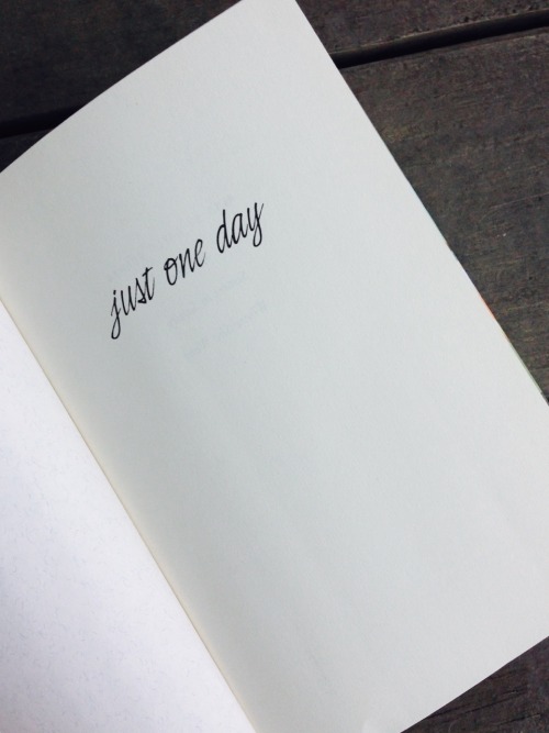 itsonceuponabook:  Just One Day. 