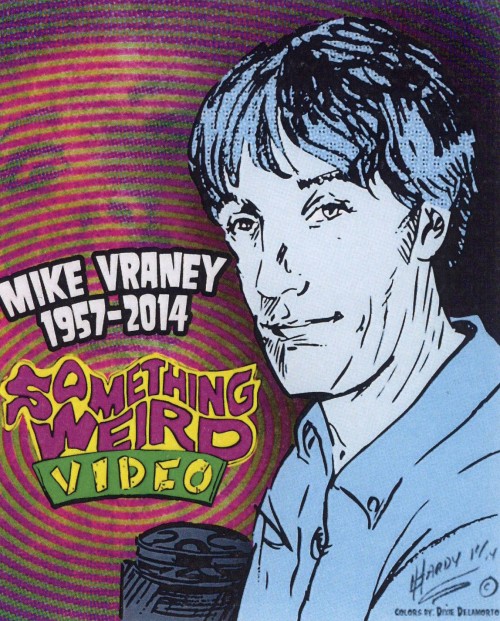 Mike Vraney (1957-2014). Fundador De Something Weird Video.