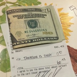 spaced-queen: rudelyfe:   fatale-distraction:  captainserenderpity:  trek-lover:   ithelpstodream:  how to tip  If you do this get the fuck off my blog   Please understand that they gave a 33% tip, in cash instead of on a card, to increase the odds that