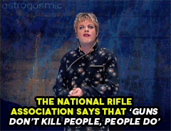 fandomsandfeminism:  aersidhe:  fandomsandfeminism:  “It’s not a gun problem. It’s a people problem.” Really, I’d argue it’s a “people with guns” problem. Because YEAH, guns don’t kill people, people kill people, but the gun helps. 