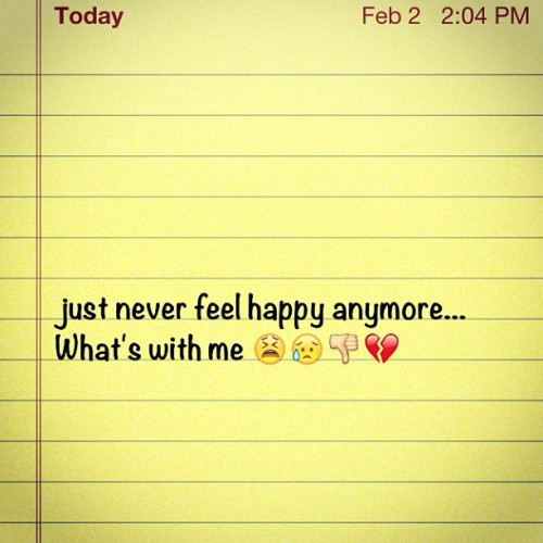 #unhappy #whatswrongwithme