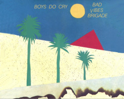 badvibesbrigade:Boys Do Cry