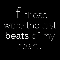 djpianolove:  “If these were the last beats of my heart, I would dance to them.”                                                             -Headhunterz “From Within”