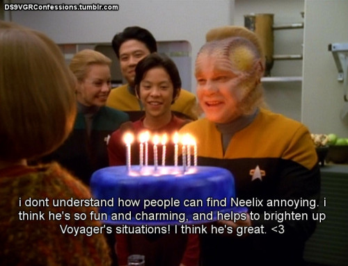 ds9vgrconfessions: Follow | Confess | Archive [i dont understand how people can find Neelix annoyin