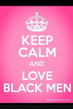 how can one keep calm around black men???