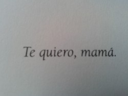 no sabes cuanto te extrañe, si me daban ganas de llorar :C pero ya estoy en casa y no te dejare solita mamá &lt;3