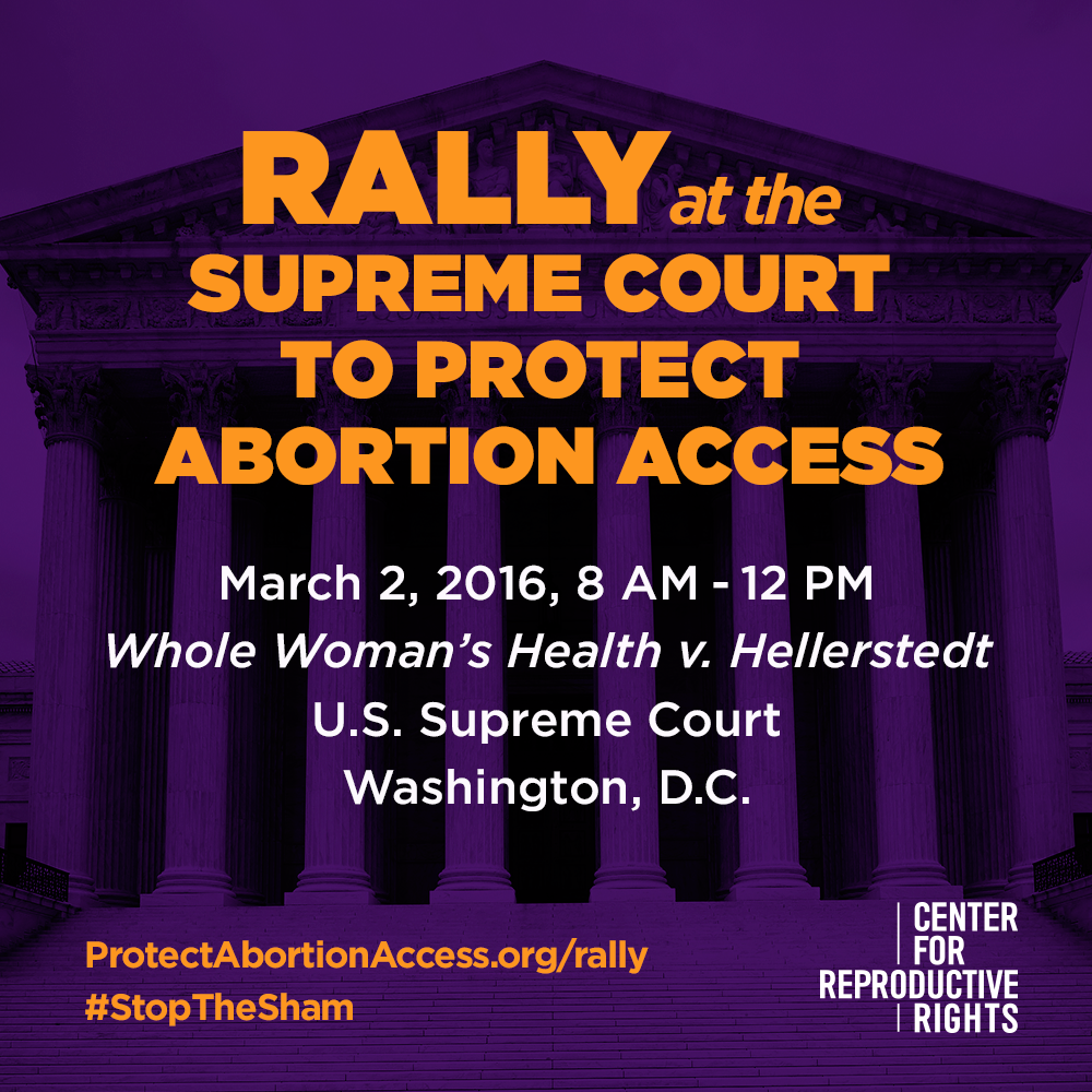 RALLY: Join us for a historic rally—in-person or online—as the U.S. Supreme Court hears the most important abortion access case in 25 years. Whole Woman’s Health v. Hellerstedt will determine whether Texas can shut down nearly all abortion care...