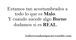 indirectasdemiparati:  Qué es real?.. Vale